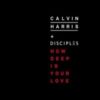 Calvin Harris & Gigi Hadid How Deep Is Your Love
