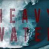 "Heavy Water" Official Trailer